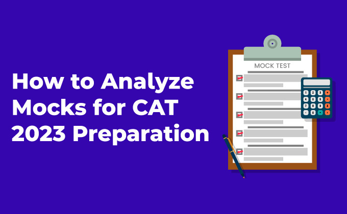How to Analyze Mocks for CAT 2023 Preparation - MBA EXAM